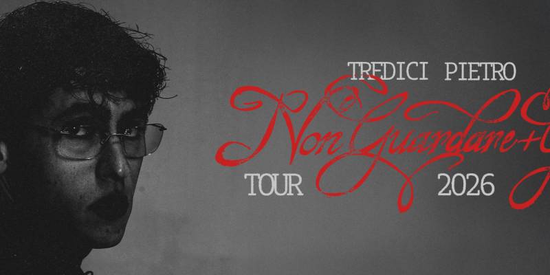 Tredici Pietro - Non Guardare + Giù Tour 2026