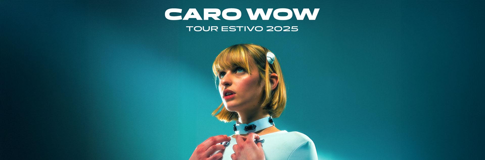 Caro Wow Tour Estivo 2025