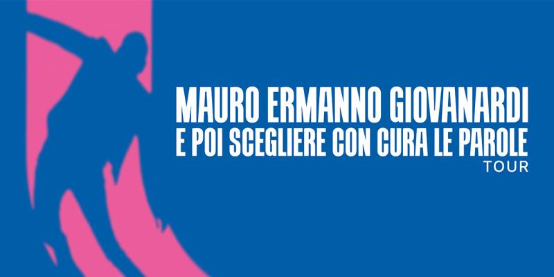 Mauro Ermanno Giovanardi - E poi scegliere con cura le parole