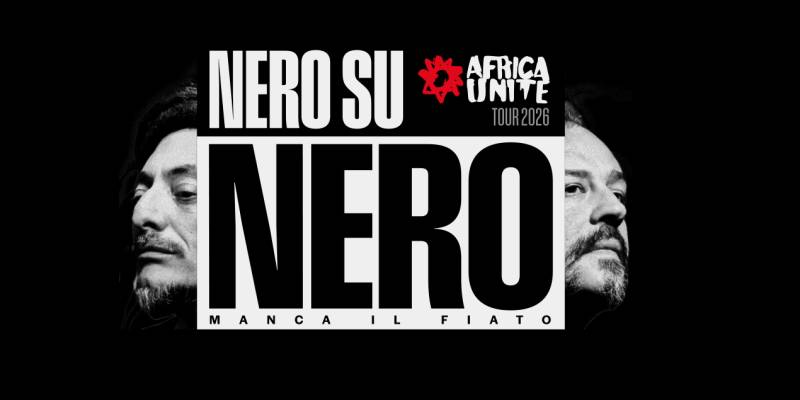 Africa Unite - NERO SU NERO, MANCA IL FIATO TOUR 2026